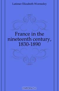 France in the nineteenth century, 1830-1890
