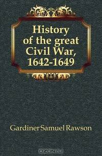 History of the great Civil War, 1642-1649