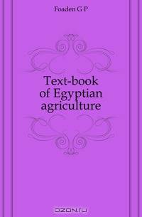 Text-book of Egyptian agriculture