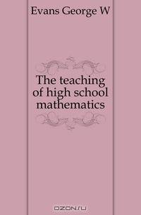 The teaching of high school mathematics