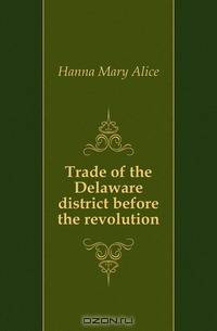 Trade of the Delaware district before the revolution