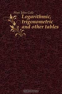 Logarithmic, trigonometric and other tables