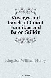 Voyages and travels of Count Funnibos and Baron Stilkin