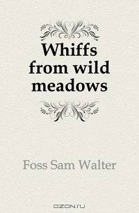 Whiffs from wild meadows