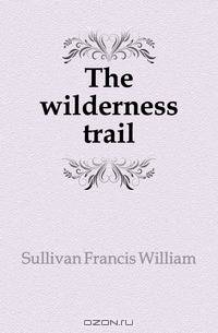 The wilderness trail