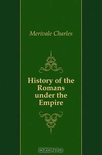 History of the Romans under the Empire