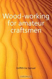 Wood-working for amateur craftsmen