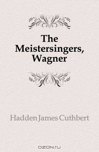 The Meistersingers, Wagner
