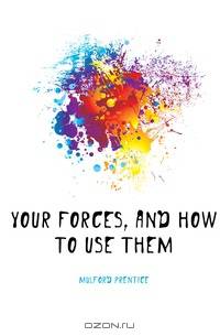 Your forces, and how to use them
