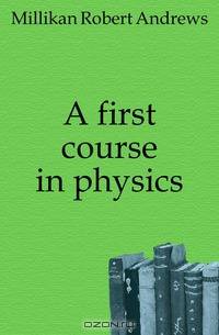 A first course in physics