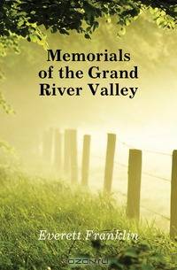 Memorials of the Grand River Valley