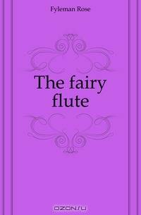 The fairy flute