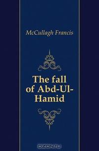 The fall of Abd-Ul-Hamid