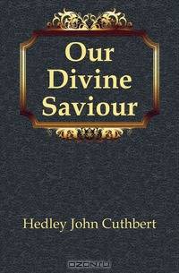 Our Divine Saviour