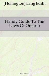 Handy Guide To The Laws Of Ontario