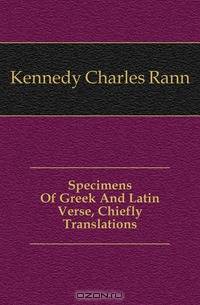 Specimens Of Greek And Latin Verse, Chiefly Translations