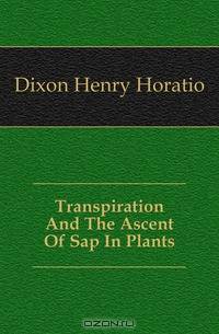 Transpiration And The Ascent Of Sap In Plants