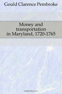 Money and transportation in Maryland, 1720-1765