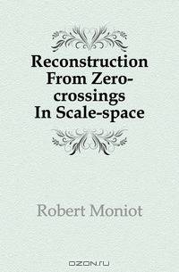 Reconstruction From Zero-crossings In Scale-space