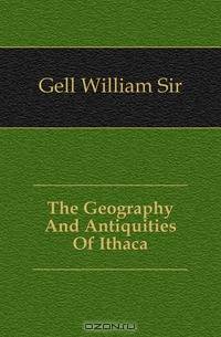 The Geography And Antiquities Of Ithaca