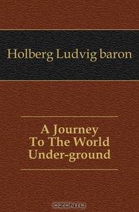 A Journey To The World Under-ground