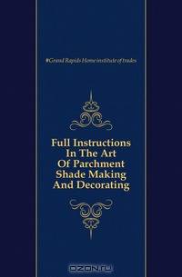 Full Instructions In The Art Of Parchment Shade Making And Decorating