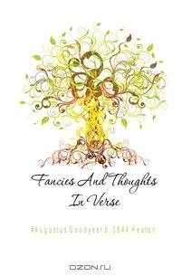 Fancies And Thoughts In Verse