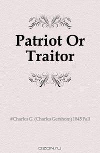 Patriot Or Traitor