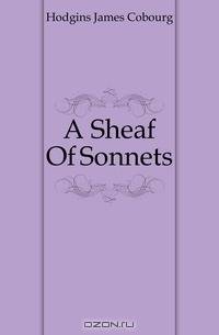 A Sheaf Of Sonnets