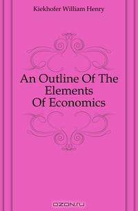 An Outline Of The Elements Of Economics