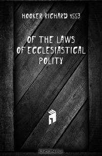 Of The Laws Of Ecclesiastical Polity
