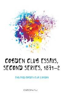 Cobden Club Essays, Second Series, 1871-2
