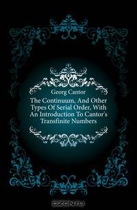 The Continuum, And Other Types Of Serial Order, With An Introduction To Cantor