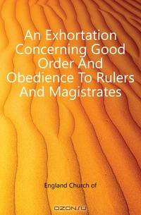 An Exhortation Concerning Good Order And Obedience To Rulers And Magistrates