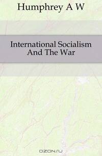 International Socialism And The War