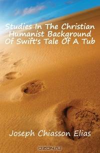 Studies In The Christian Humanist Background Of Swift