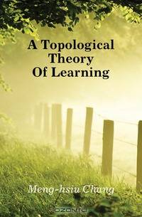 A Topological Theory Of Learning