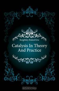 Catalysis In Theory And Practice