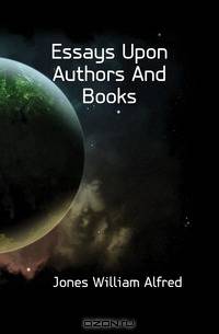 Essays Upon Authors And Books