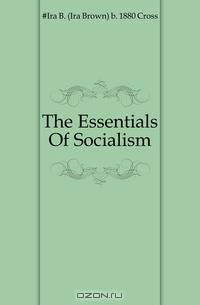The Essentials Of Socialism