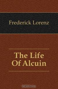 The Life Of Alcuin