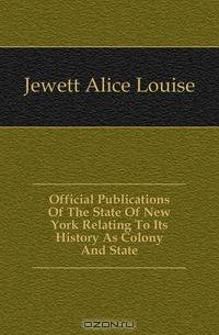 Official Publications Of The State Of New York Relating To Its History As Colony And State