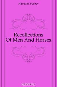 Recollections Of Men And Horses