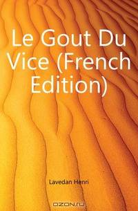 Le Gout Du Vice (French Edition)