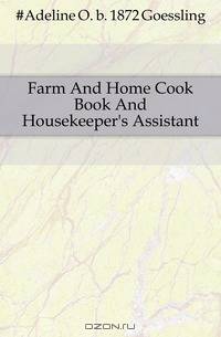 Farm And Home Cook Book And Housekeeper