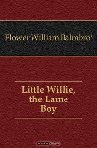 Little Willie, the Lame Boy