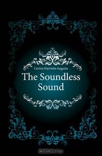 The Soundless Sound