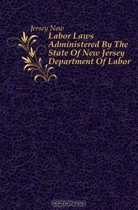 Labor Laws Administered By The State Of New Jersey Department Of Labor