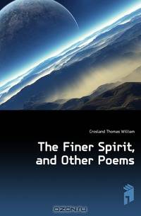 The Finer Spirit, and Other Poems