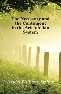 The Necessary and the Contingent in the Aristotelian System